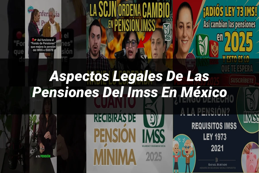 "Aspectos legales de las pensiones del IMSS en México"