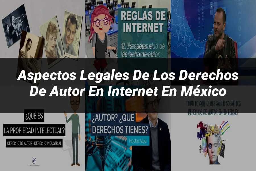 "Aspectos legales de los derechos de autor en internet en México"
