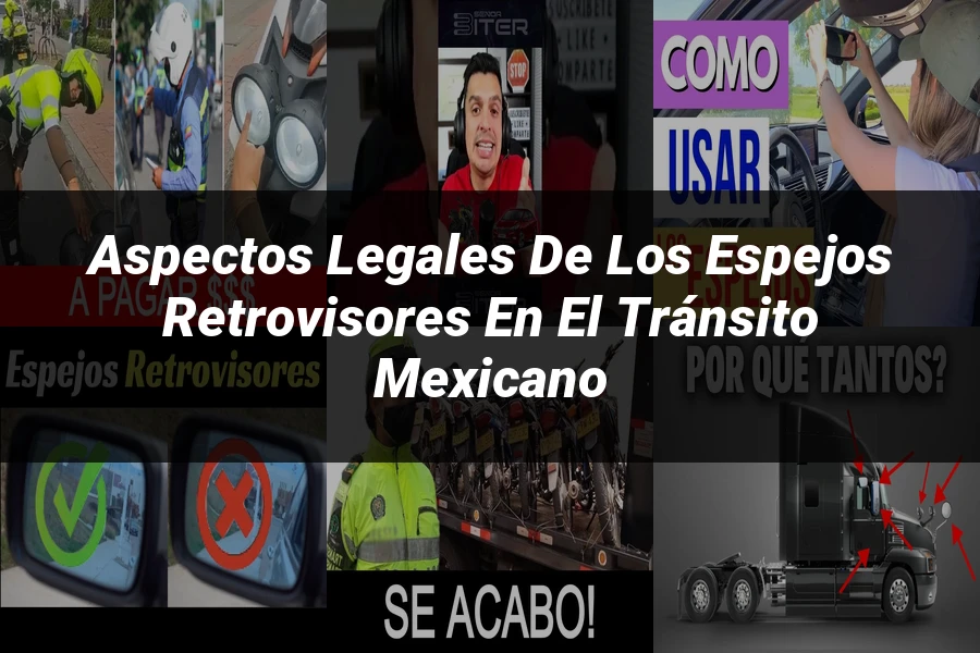 "Aspectos legales de los espejos retrovisores en el tránsito mexicano"
