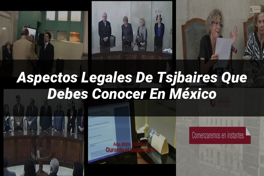 "Aspectos legales de tsjbaires que debes conocer en México"