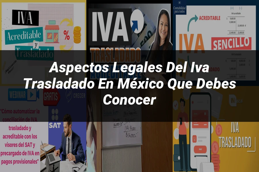 "Aspectos legales del IVA trasladado en México que debes conocer"