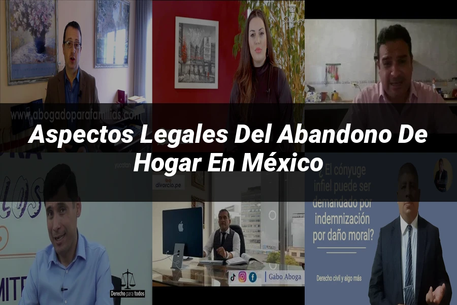 "Aspectos legales del abandono de hogar en México"