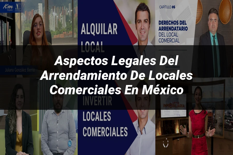 "Aspectos legales del arrendamiento de locales comerciales en México"