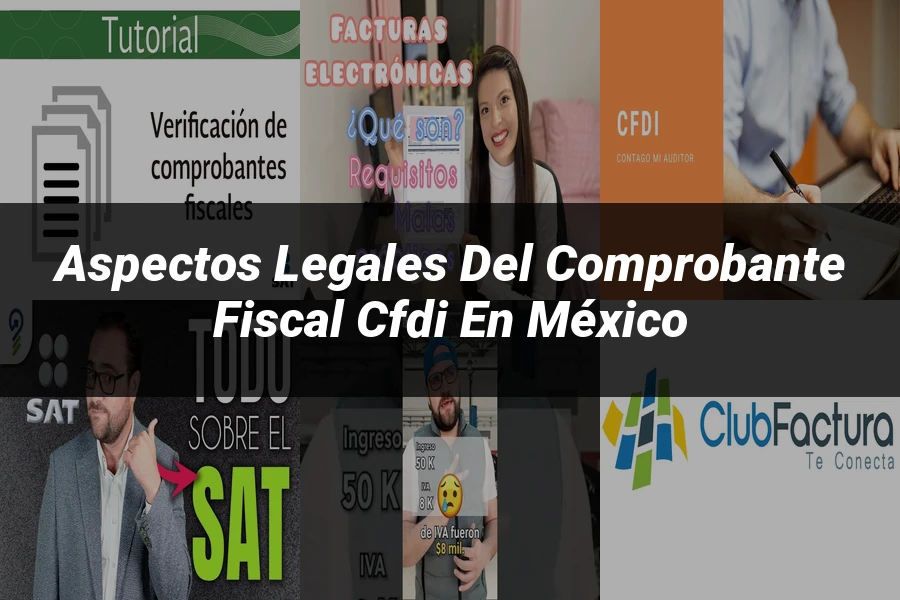 "Aspectos legales del comprobante fiscal CFDI en México"