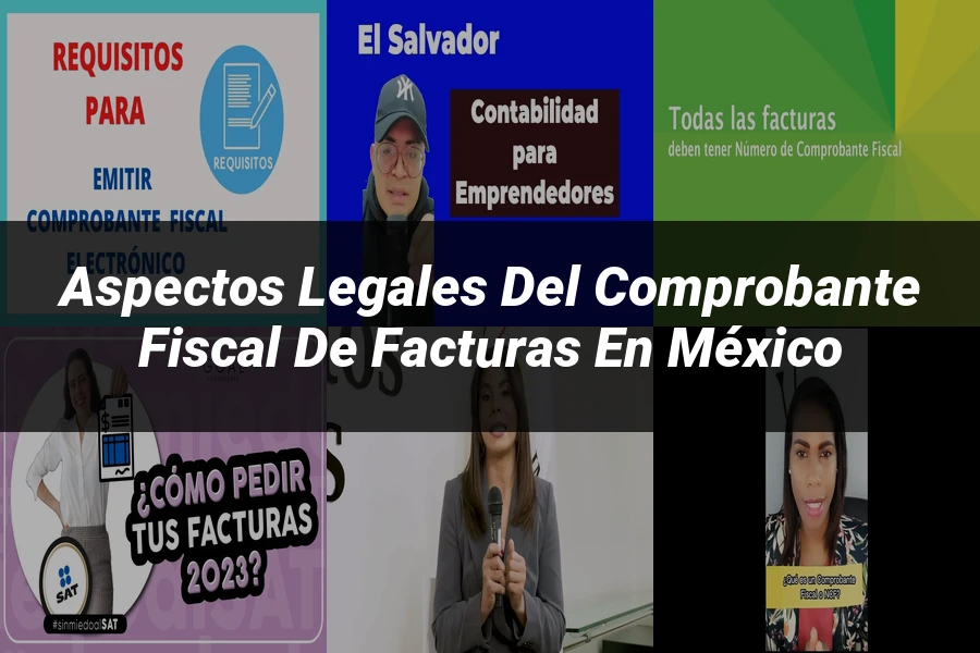 "Aspectos legales del comprobante fiscal de facturas en México"