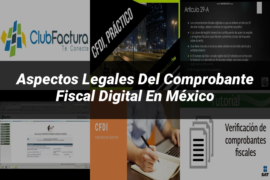 "Aspectos legales del comprobante fiscal digital en México"