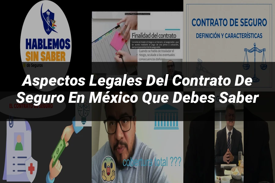 "Aspectos legales del contrato de seguro en México que debes saber"