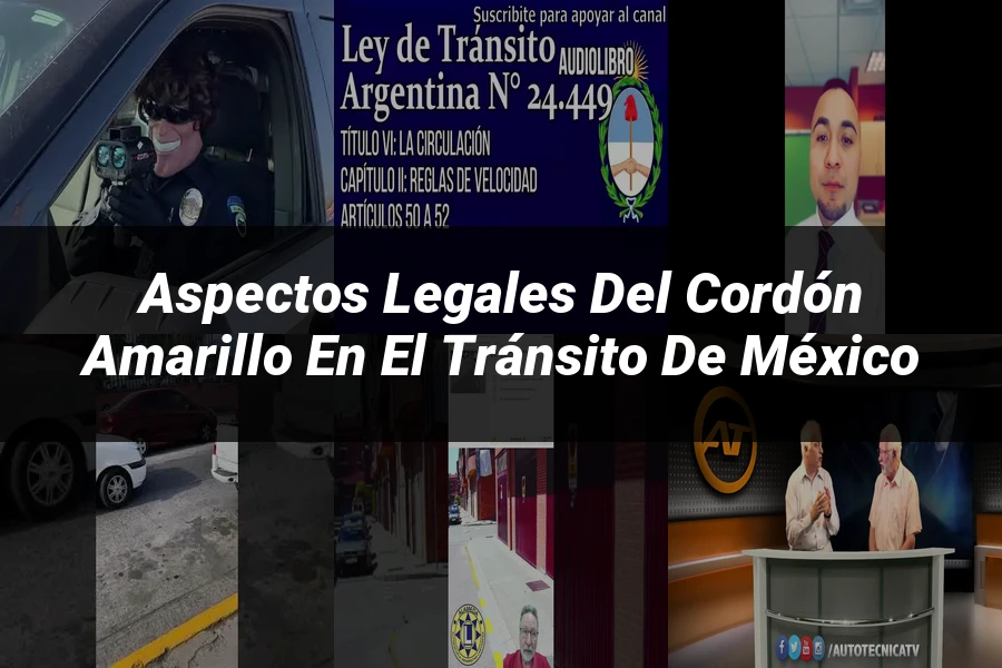 "Aspectos legales del cordón amarillo en el tránsito de México"