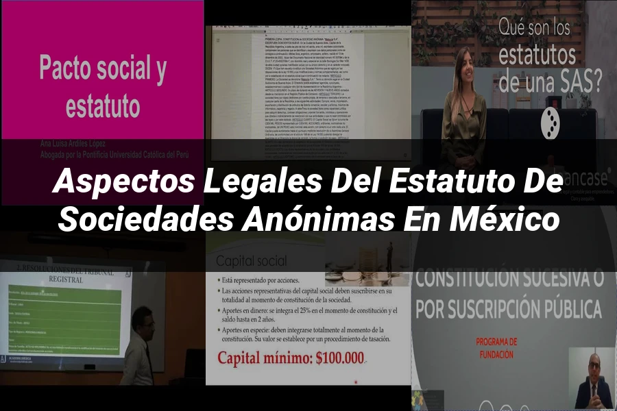 "Aspectos legales del estatuto de sociedades anónimas en México"