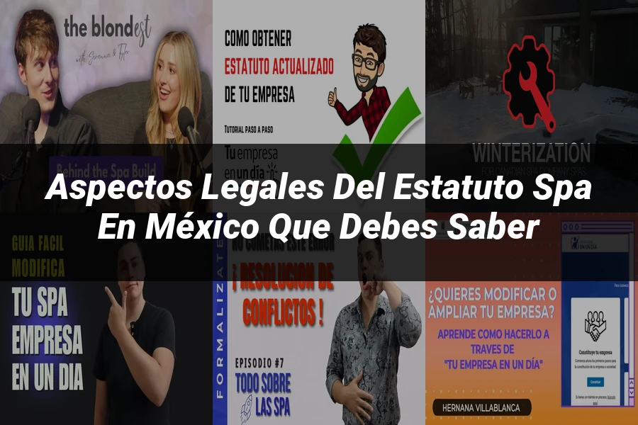 "Aspectos legales del estatuto spa en México que debes saber"