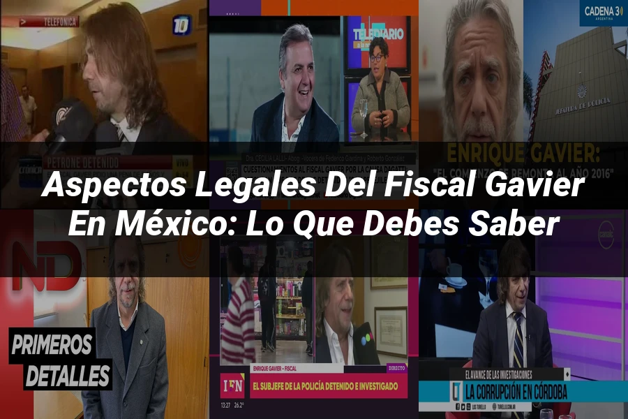 "Aspectos legales del fiscal gavier en México: lo que debes saber"