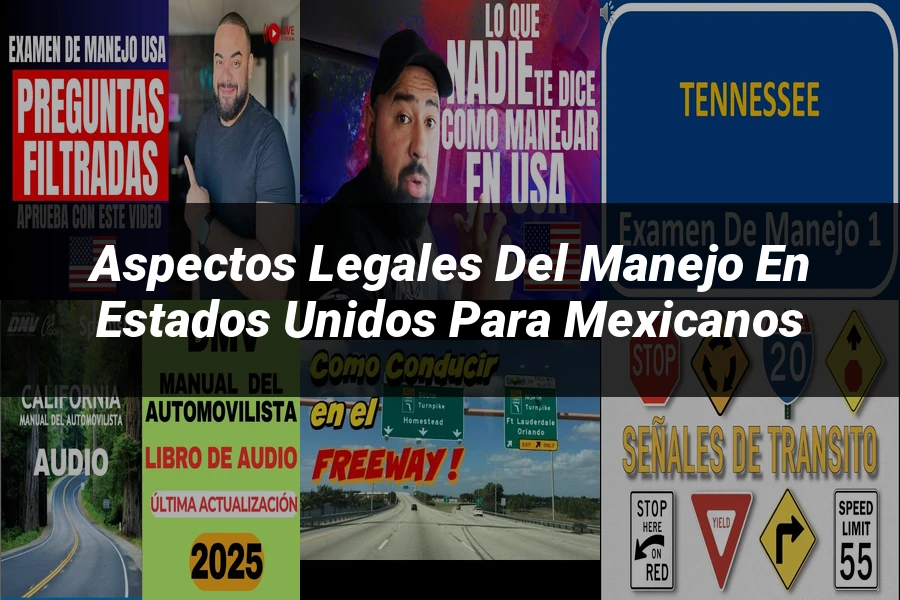 "Aspectos legales del manejo en Estados Unidos para mexicanos"