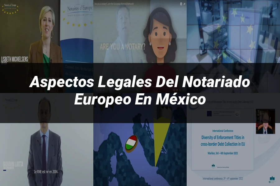 "Aspectos legales del notariado europeo en México"