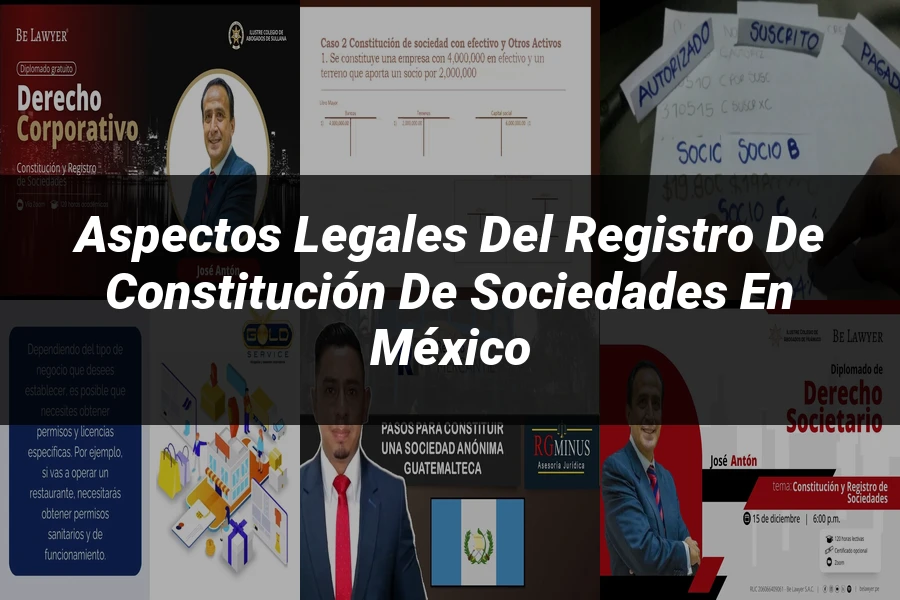 "Aspectos legales del registro de constitución de sociedades en México"