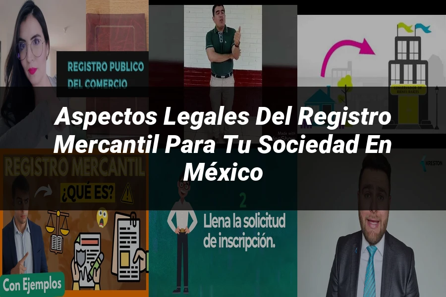 "Aspectos legales del registro mercantil para tu sociedad en México"