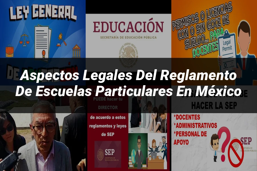 "Aspectos legales del reglamento de escuelas particulares en México"