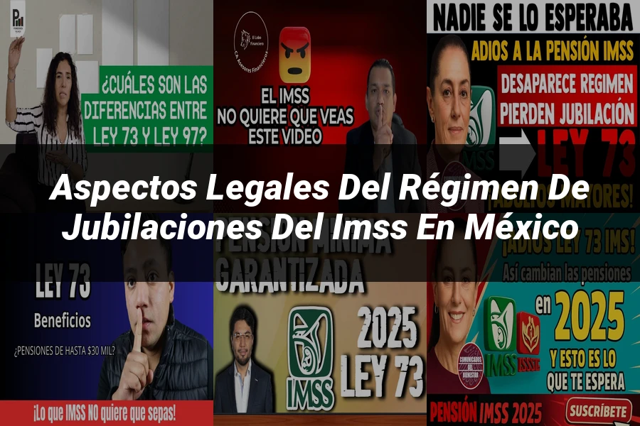 "Aspectos legales del régimen de jubilaciones del IMSS en México"