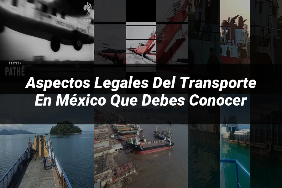 "Aspectos legales del transporte en México que debes conocer"