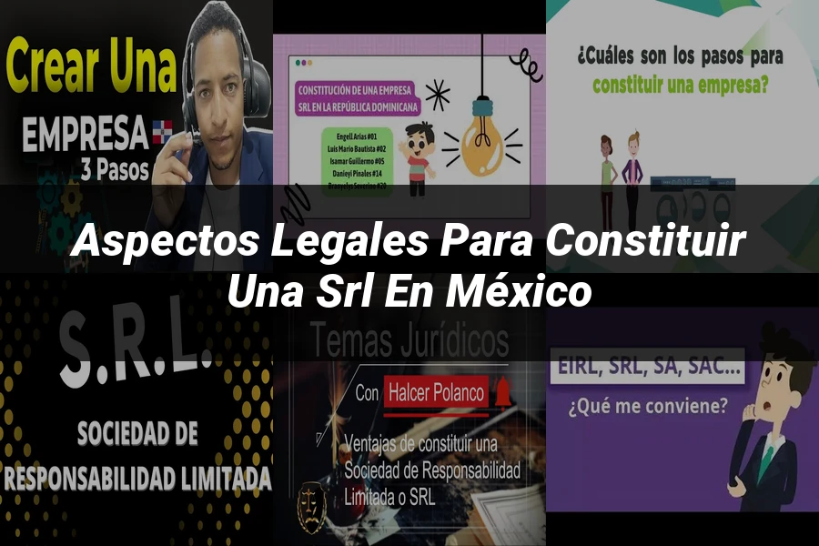 "Aspectos legales para constituir una SRL en México"
