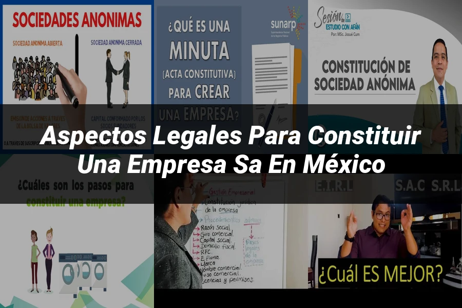"Aspectos legales para constituir una empresa SA en México"