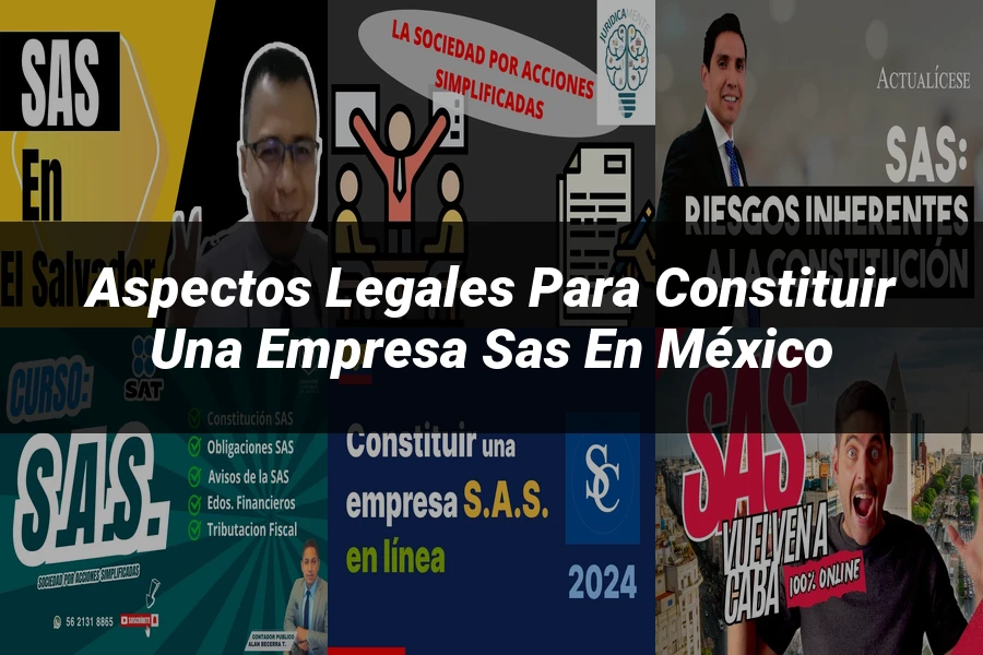 "Aspectos legales para constituir una empresa SAS en México"
