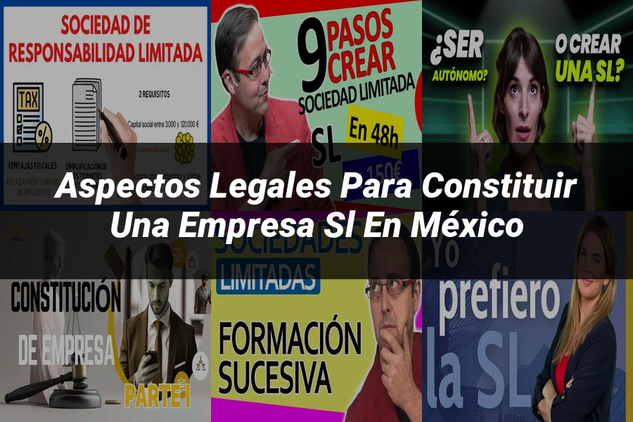 "Aspectos legales para constituir una empresa SL en México"