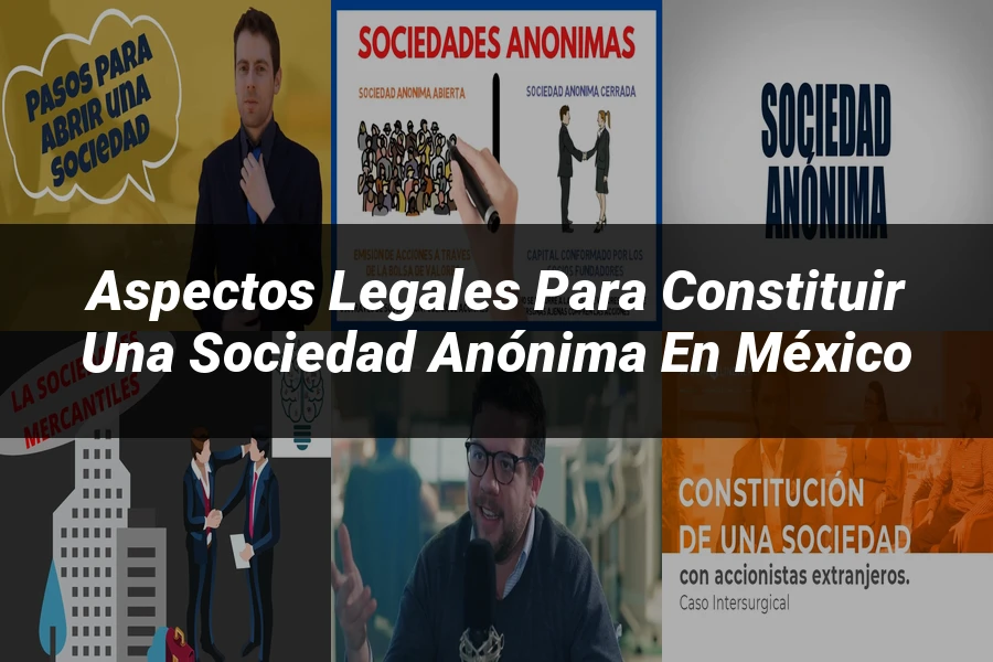 "Aspectos legales para constituir una sociedad anónima en México"