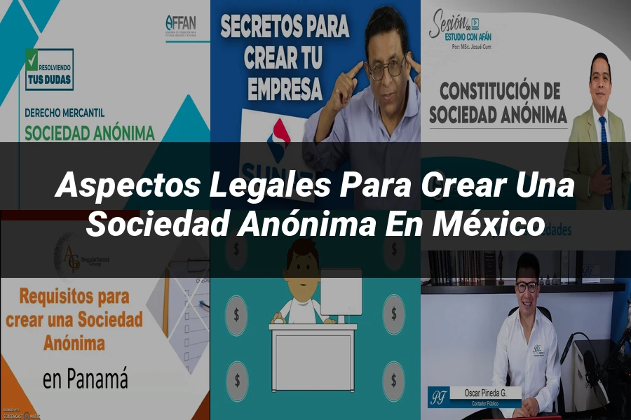 "Aspectos legales para crear una sociedad anónima en México"