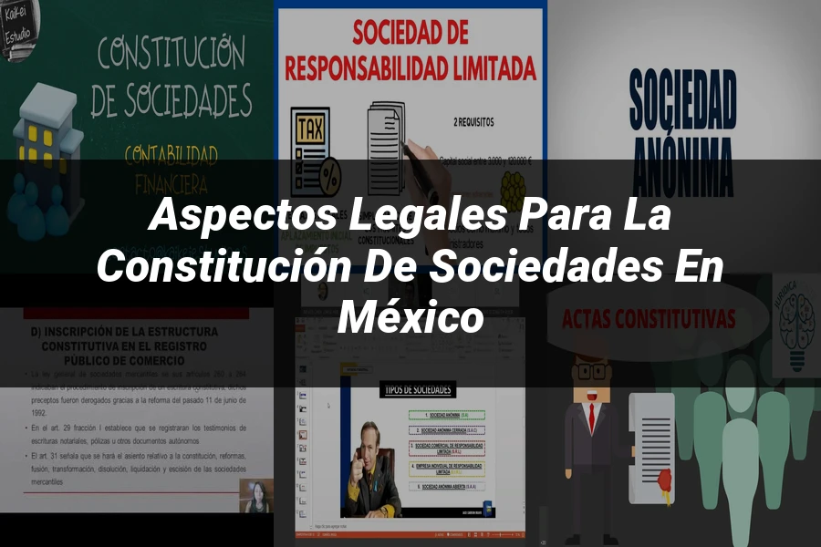 "Aspectos legales para la constitución de sociedades en México"