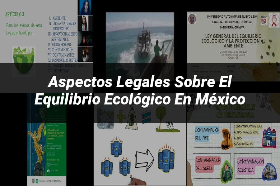 "Aspectos legales sobre el equilibrio ecológico en México"