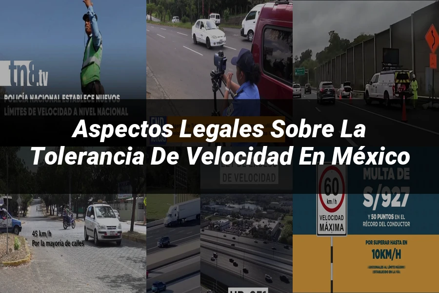 "Aspectos legales sobre la tolerancia de velocidad en México"