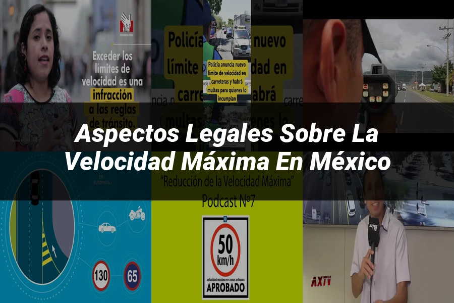 "Aspectos legales sobre la velocidad máxima en México"