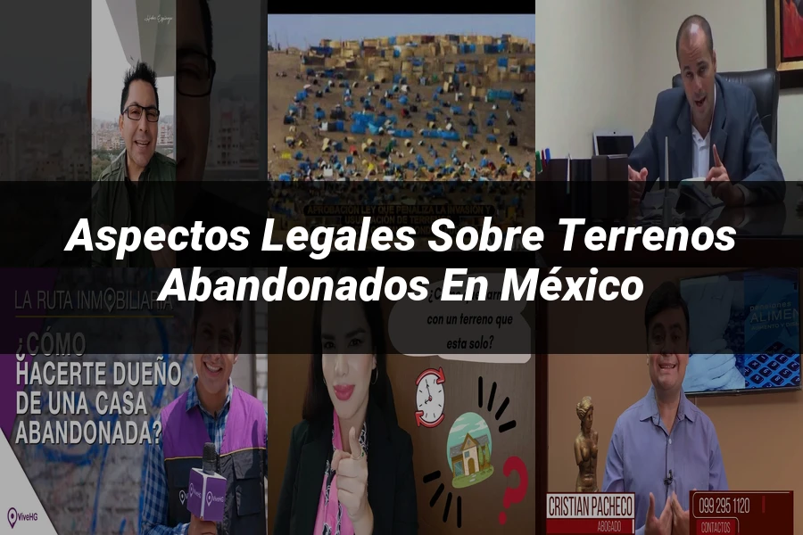 "Aspectos legales sobre terrenos abandonados en México"