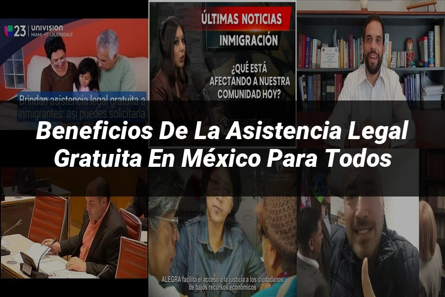 "Beneficios de la Asistencia Legal Gratuita en México para Todos"