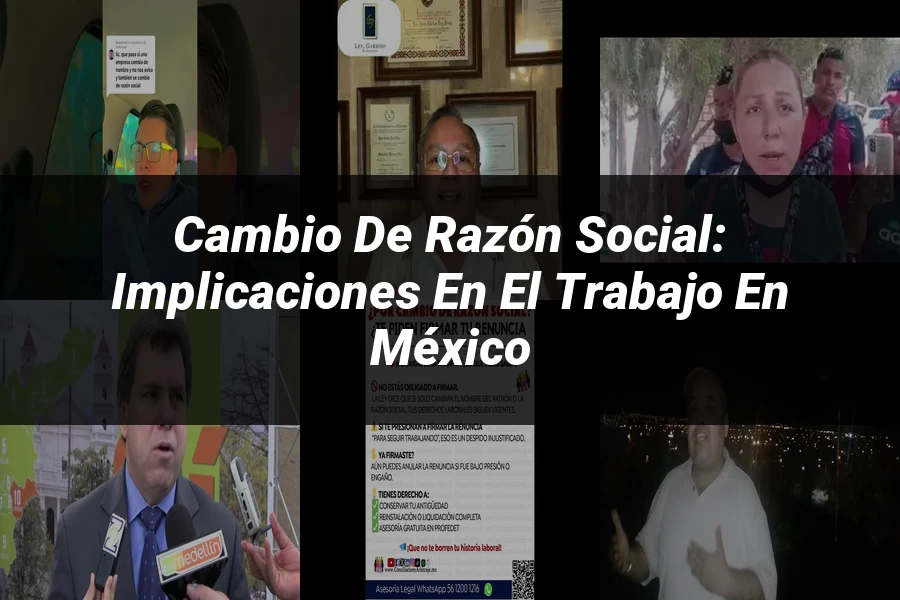 "Cambio de Razón Social: Implicaciones en el Trabajo en México"