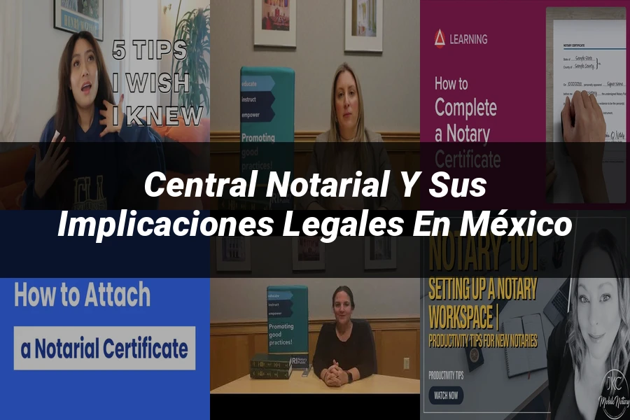 "Central notarial y sus implicaciones legales en México"