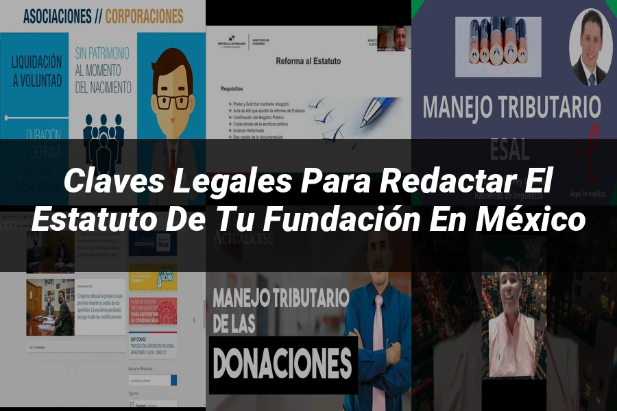 "Claves Legales para Redactar el Estatuto de tu Fundación en México"