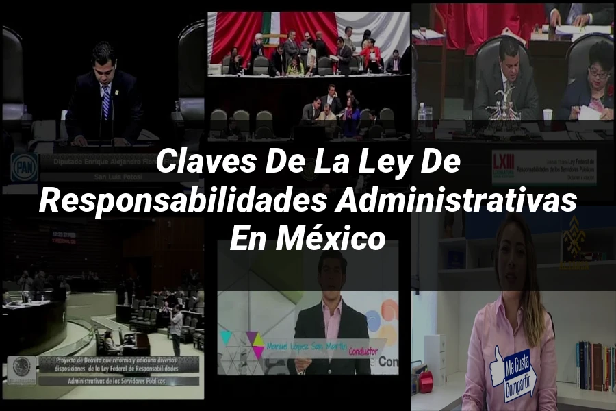 "Claves de la Ley de Responsabilidades Administrativas en México"