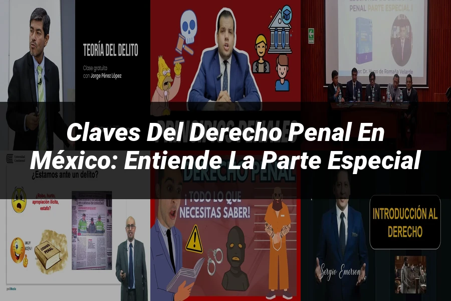 "Claves del Derecho Penal en México: Entiende la Parte Especial"