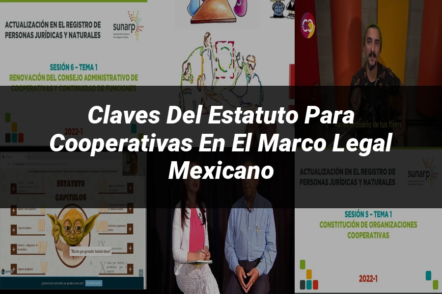 "Claves del Estatuto para Cooperativas en el Marco Legal Mexicano"