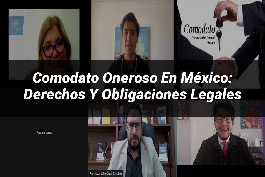 "Comodato Oneroso en México: Derechos y Obligaciones Legales"
