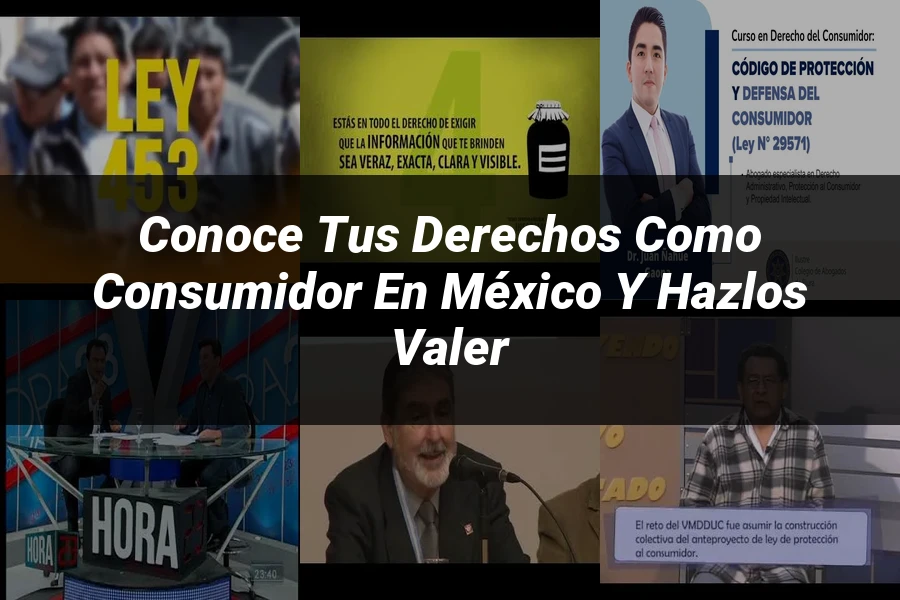 "Conoce tus Derechos como Consumidor en México y Hazlos Valer"