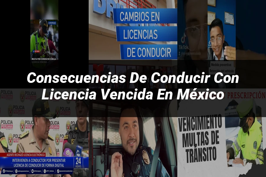 "Consecuencias de conducir con licencia vencida en México"