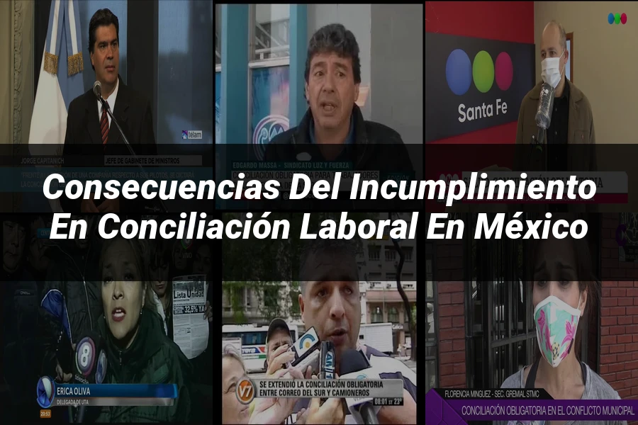 "Consecuencias del Incumplimiento en Conciliación Laboral en México"