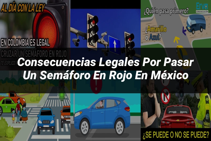 "Consecuencias legales por pasar un semáforo en rojo en México"