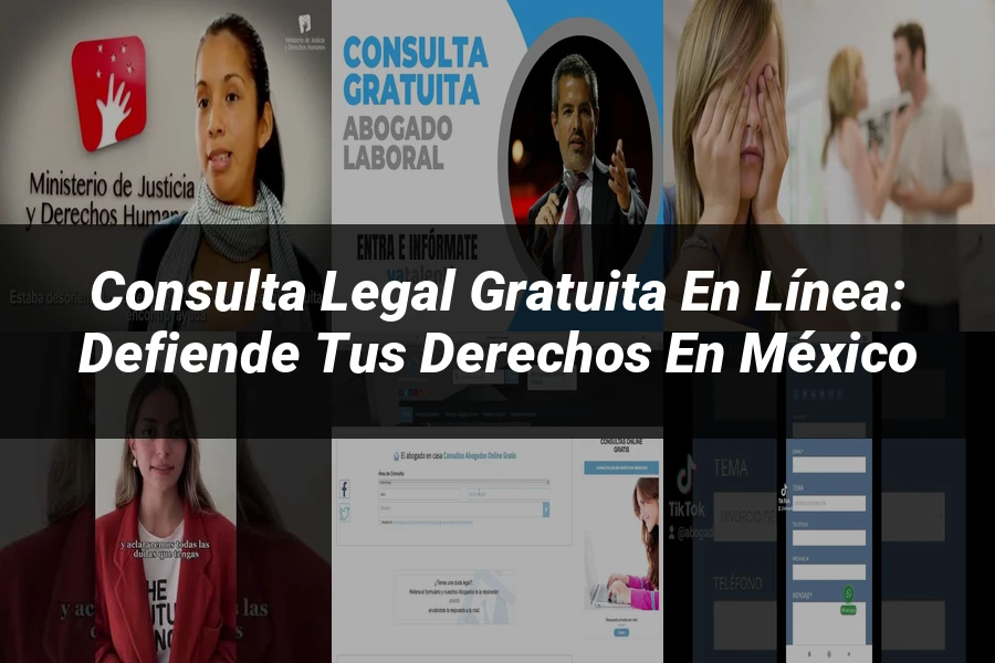 "Consulta Legal Gratuita en Línea: Defiende Tus Derechos en México"