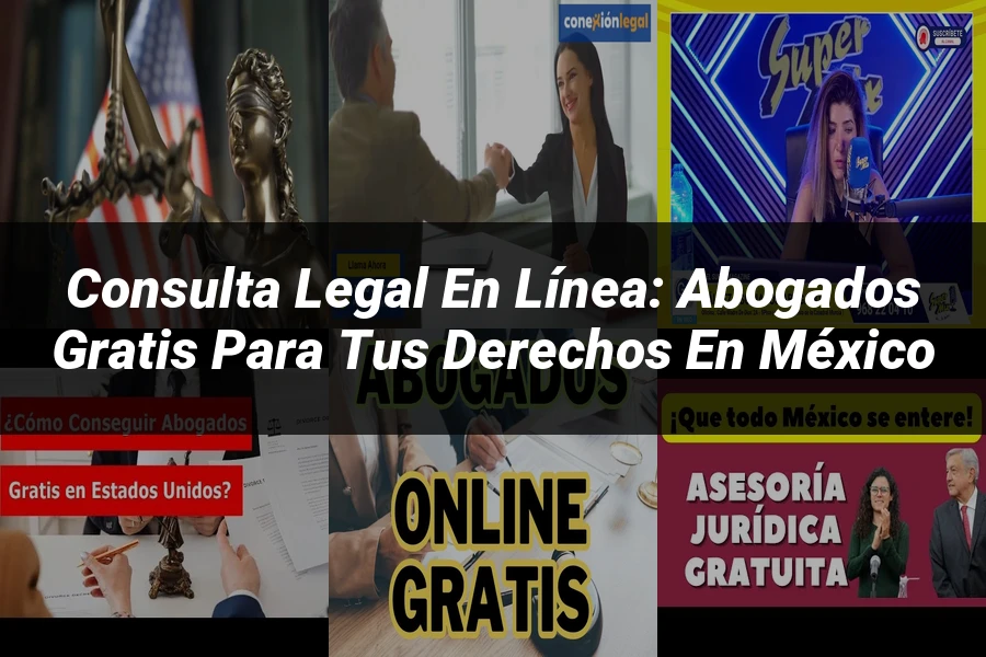 "Consulta Legal en Línea: Abogados Gratis para Tus Derechos en México"