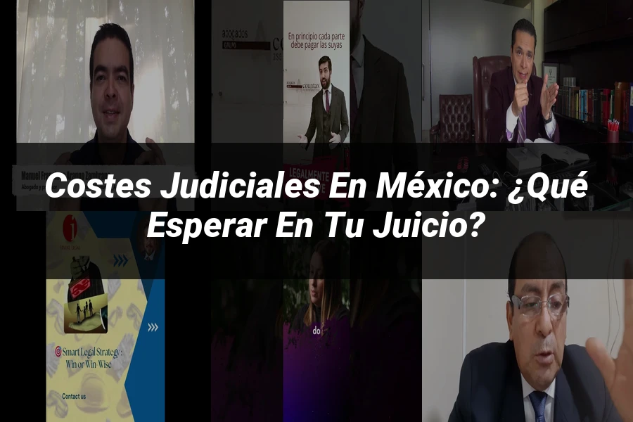 "Costes judiciales en México: ¿Qué esperar en tu juicio?"