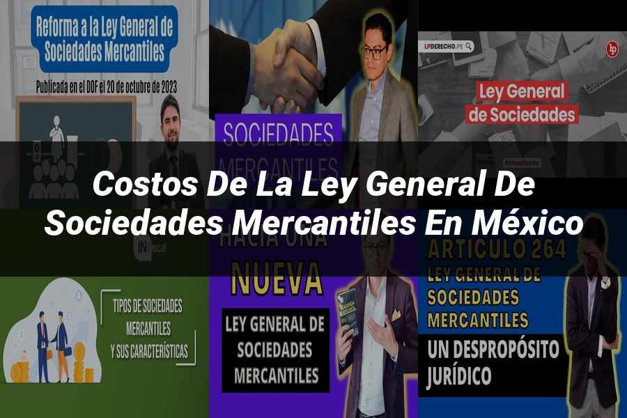 "Costos de la Ley General de Sociedades Mercantiles en México"