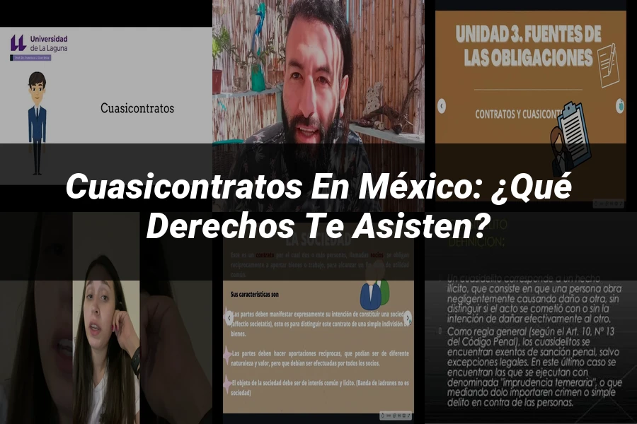 "Cuasicontratos en México: ¿Qué Derechos te Asisten?"